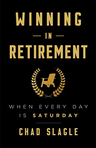 Winning in Retirement: When Every Day Is Saturday on Kindle