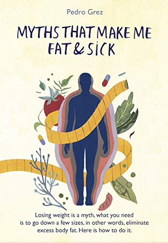 Myths That Make Me Fat and Sick on Kindle