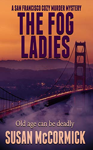 The Fog Ladies (A San Francisco Cozy Murder Mystery) on Kindle