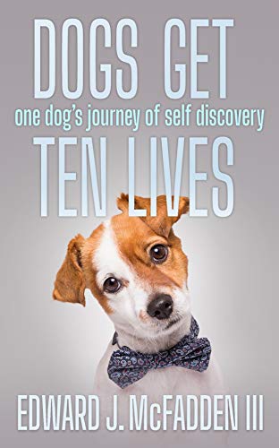 Dogs Get Ten Lives: One Dog's Journey of Self Discovery on Kindle