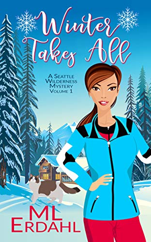 Winter Takes All (A Seattle Wilderness Mystery Book 1) on Kindle