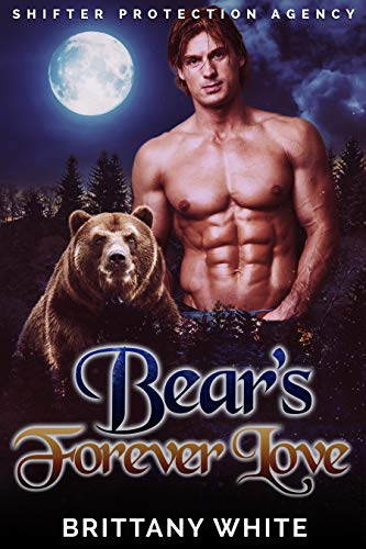Bear's Forever Love (Shifter Protection Agency Book 4) on Kindle