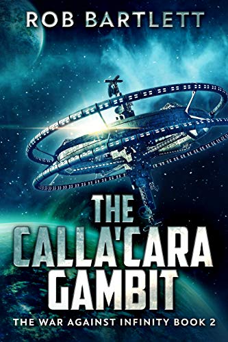 The Calla'cara Gambit (The War Against Infinity Book 2) on Kindle