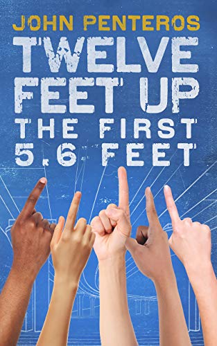 Twelve Feet Up: The First 5.6 Feet (The Twelve Feet Series Book 2) on Kindle