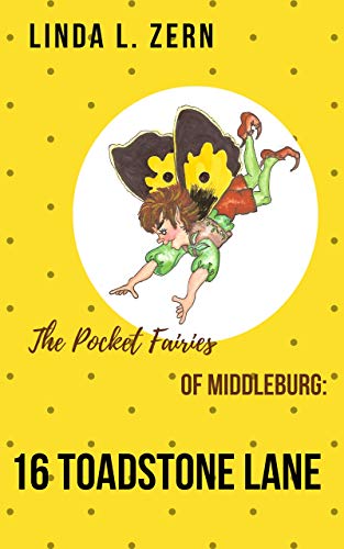 The Pocket Fairies of Middleburg: 16 Toadstone Lane (The Pocket Fairy Fables Book 2) on Kindle