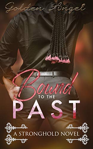 Bound to the Past (Stronghold Doms Book 5) on Kindle