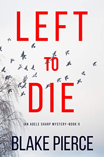 Left To Die (An Adele Sharp Mystery Book 1) on Kindle