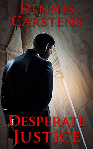 Desperate Justice (A Marc Kadella Legal Mystery Book 2) on Kindle