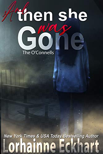 And Then She Was Gone (The O'Connells Book 12) on Kindle
