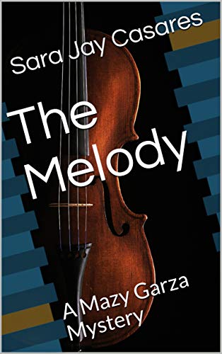 The Melody (Mazy Garza Mysteries Book 1) on Kindle