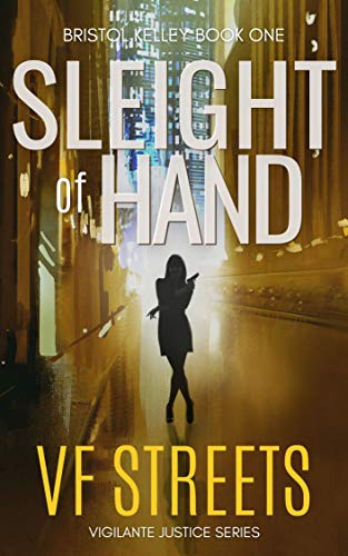 Sleight of Hand (Vigilante Justice Series: Bristol Kelley Book 1) on Kindle