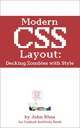 Modern CSS Layout: Decking Zombies with Style (Undead Institute Book 9) on Kindle