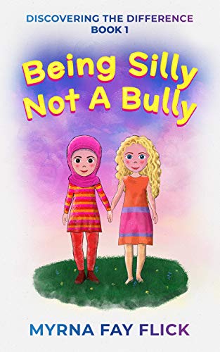 Being Silly, Not a Bully (Discovering the Difference Book 1) on Kindle