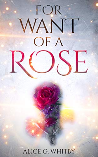 For Want of a Rose: A Fairy Tale Fantasy Romance on Kindle