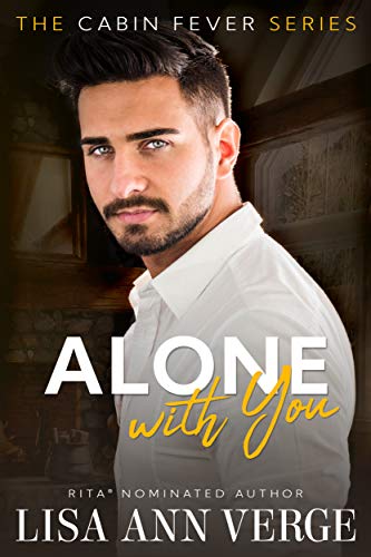 Alone With You (Cabin Fever Series Book 1) on Kindle