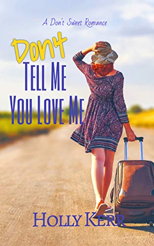 Don't Tell Me You Love Me (Don't Sweet Romance Book 1) on Kindle