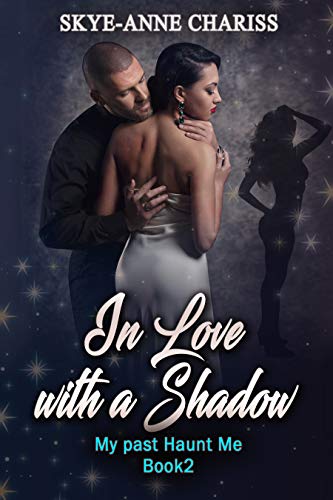 In Love with a Shadow (My Past Haunt Me Book 2) on Kindle