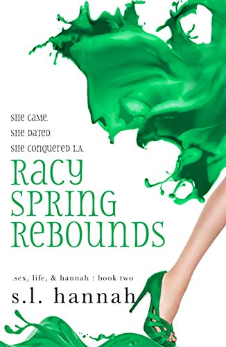 Racy Spring Rebounds (Sex, Life, and Hannah Book 2) on Kindle