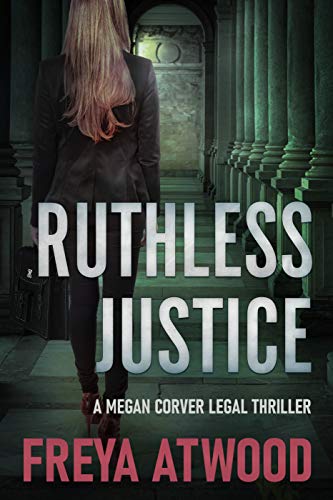 Ruthless Justice (Megan Corver Legal Thriller Series Book 2) on Kindle