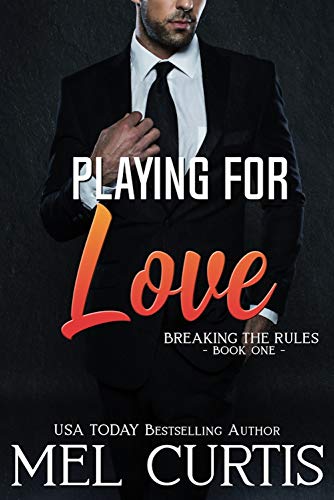 Playing For Love (Breaking the Rules Book 1) on Kindle
