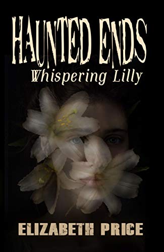 Haunted Ends: Whispering Lilly on Kindle
