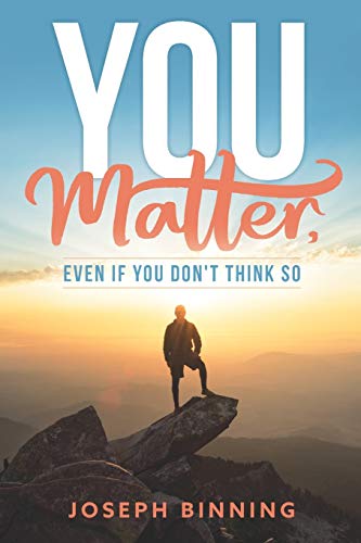 You Matter, Even If You Don't Think So on Kindle