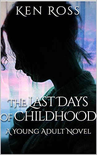 The Last Days of Childhood on Kindle
