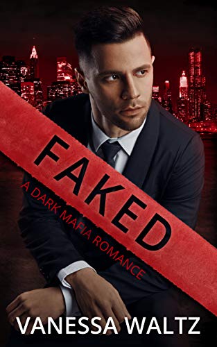 Faked: A Dark Mafia Romance on Kindle