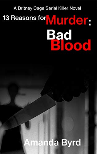 Bad Blood: A Britney Cage Serial Killer Novel (13 Reasons for Murder Book 5) on Kindle