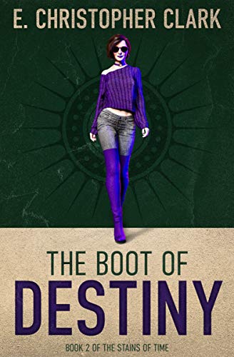 The Boot of Destiny (The Stains of Time Book 2) on Kindle