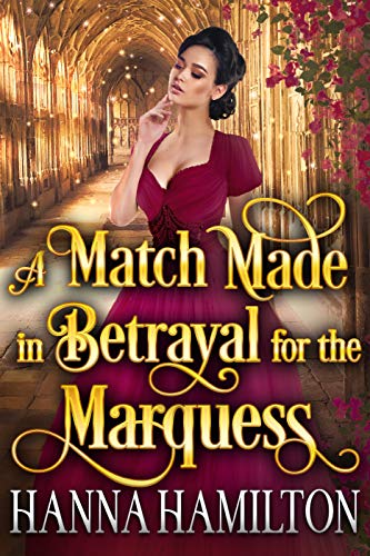 A Match Made in Betrayal for the Marquess on Kindle