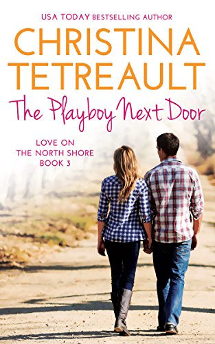 The Playboy Next Door (Love On The North Shore Book 3) on Kindle