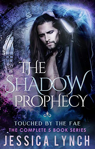 The Shadow Prophecy: the Complete Series (Touched by the Fae) on Kindle