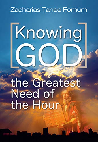 Knowing God: The Greatest Need of The Hour on Kindle