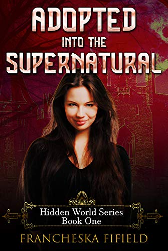 Adopted into the Supernatural (Hidden World Book 1) on Kindle