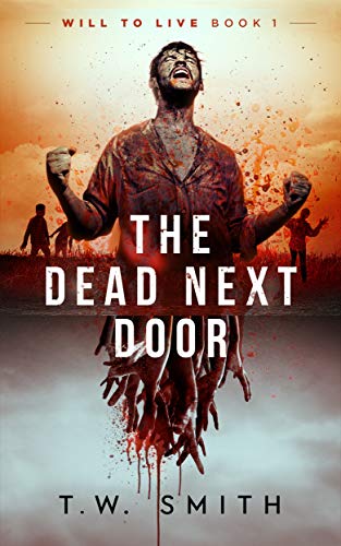 The Dead Next Door (Will to Live Book 1) on Kindle