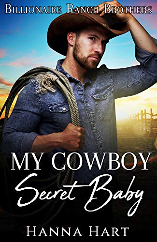 My Cowboy's Secret Baby (Billionaire Ranch Brothers Book 6) on Kindle