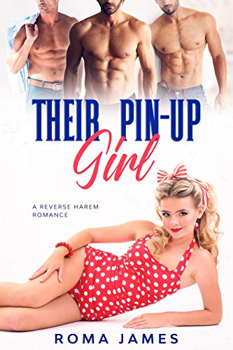 Their Pin-Up Girl: A Reverse Harem Romance on Kindle