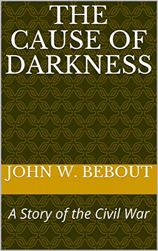 The Cause of Darkness: A Story of the Civil War on Kindle