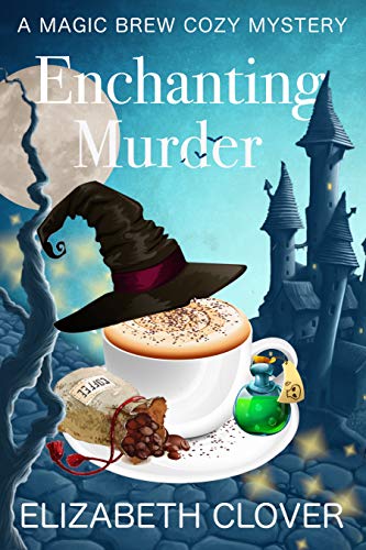 Enchanting Murder (A Magic Brew Cozy Mystery Book 1) on Kindle