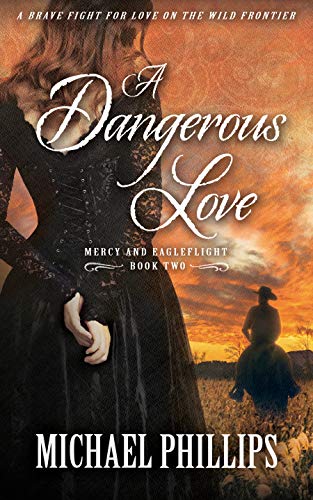 A Dangerous Love (Mercy & Eagleflight Book 2) on Kindle