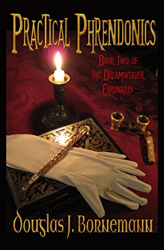 Practical Phrendonics (The Dreamweaver Chronicles Book 2) on Kindle