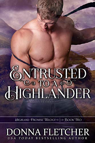 Entrusted To A Highlander (Highland Promise Trilogy Book 2) on Kindle