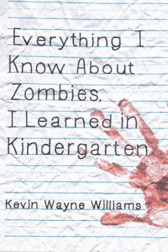 Everything I Know About Zombies, I Learned in Kindergarten on Kindle