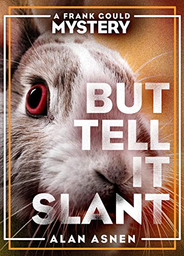 But Tell It Slant (Frank Gould Mysteries Book 1) on Kindle
