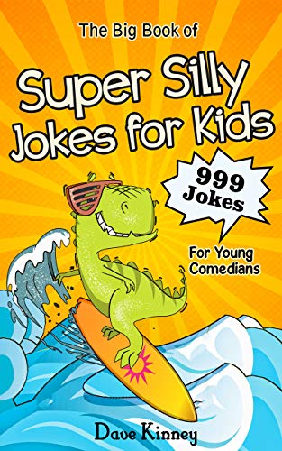 The Big Book of Super Silly Jokes for Kids: 999 Jokes For Young Comedians on Kindle