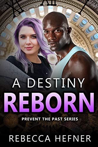 A Destiny Reborn (Prevent the Past Book 2) on Kindle