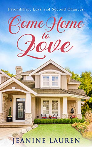 Come Home to Love: Friendship, Love and Second Chances on Kindle