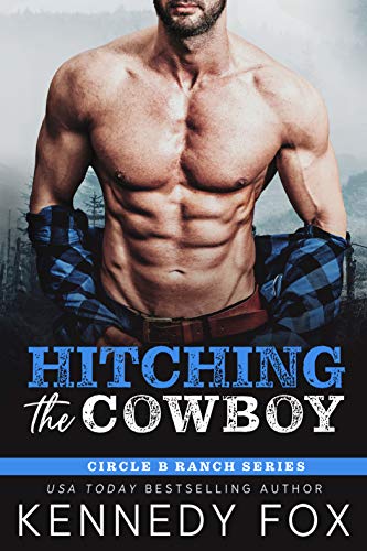 Hitching the Cowboy (Circle B Ranch Book 1) on Kindle