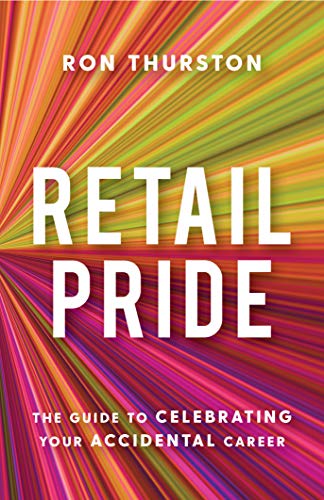 Retail Pride: The Guide to Celebrating Your Accidental Career on Kindle